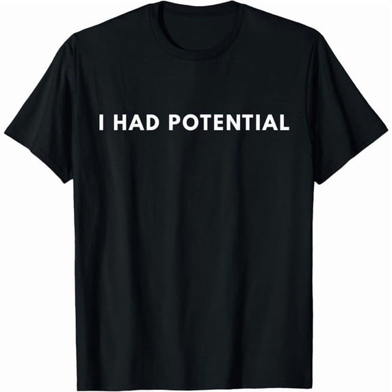 100% Cotton I Had Potential Funny Minimalist Quote Graphic Unisex T-Shirt Golf Gift T-Shirts For Men and Women