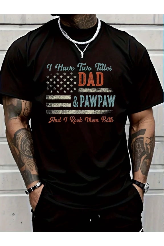 100% Cotton I Have Two Titles Dad & Pawpaw I Rock Them Both - Pawpaw T-Shirt Women's Men Graphic Tee