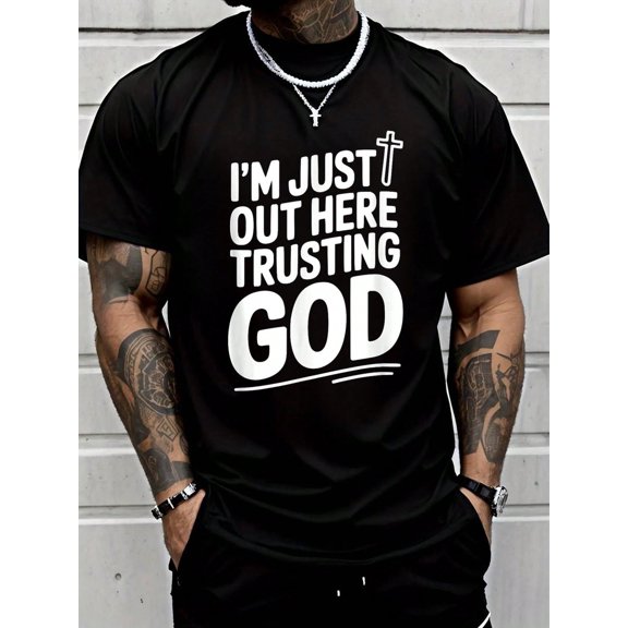 100% Cotton I'Just Out Here Trusting God Inspirational Quote T-Shirt Street Hip-Hop Style Men's Graphic T-Shirt Cotton Print Short Sleeve Casual Top, Summer Tee Men's Tops