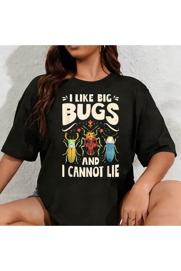 100% Cotton I Like Big Bugs and I Cannot Lie Insect Lover Entomologist T-Shirt