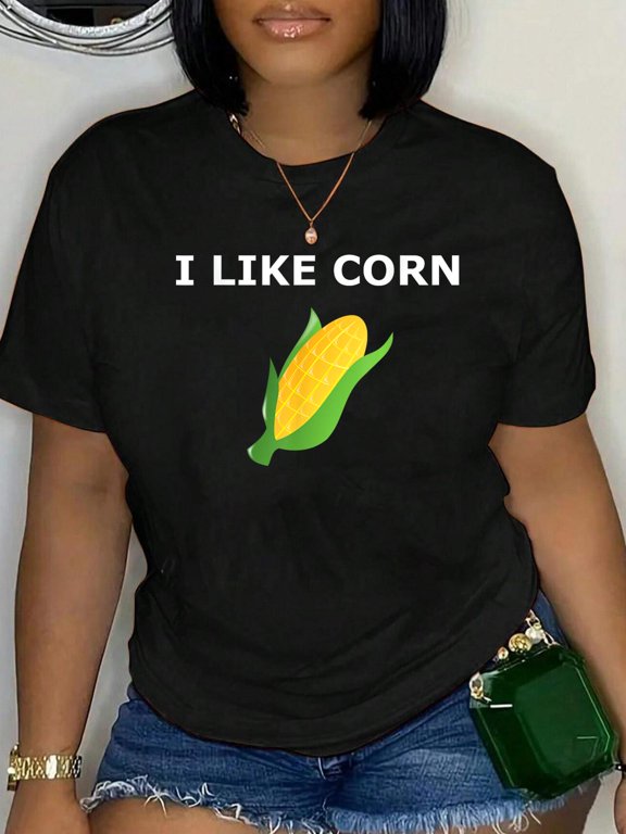 100% Cotton I Like Corn Shirt Farming Agriculture Lovers Food Vegetables Women's Graphic Tee Casual Tops