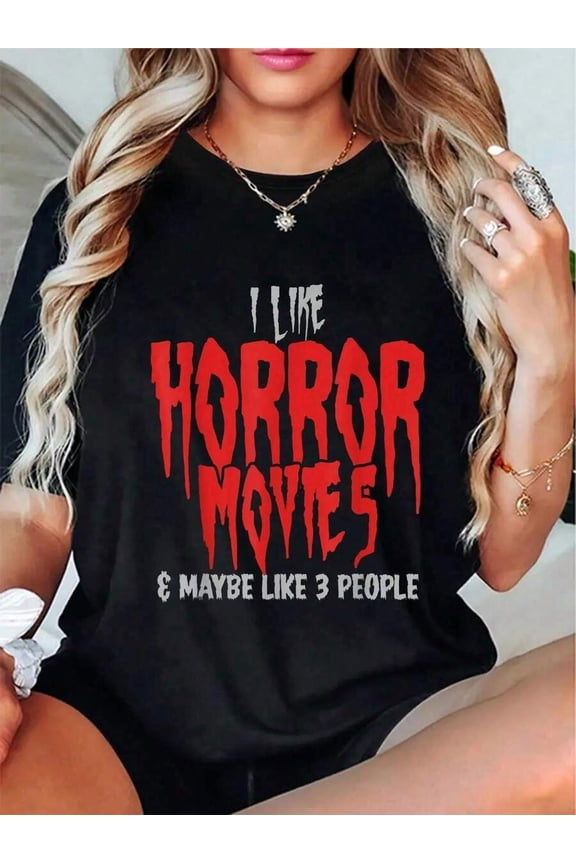 100% Cotton I Like Horror Movies And Maybe 3 People Funny Horror Fans T-Shirt Casual Short Sleeve Shirt Summer Tees Women
