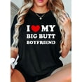thumbnail image 1 of 100% Cotton I Love My Boyfriend, I Heart My Boyfriend T-Shirt, 1 of 4