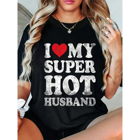 100% Cotton I Love My Super Hot Husband Funny Valentine's Day T-Shirt