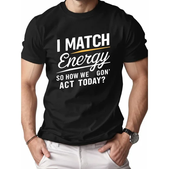 100% Cotton I MATCH Energy Cotton Men's T-Shirt Comfort Edition 1 Piece T-Shirt Casual Round Neck graphic tees men gifts graphic tee dark humor graphic tees men's Golf Gift T-Shirts For Men and Women