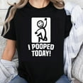 thumbnail image 1 of 100% Cotton I Pooped Today Funny T-Shirt Humor Gift for Women Men Unisex Casual Shirt Comedy Tee Top, 1 of 5