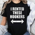 thumbnail image 1 of 100% Cotton I Rented These Hookers Funny Gym Shirt Workout Tee Humor T-Shirt for Women Men Casual Wear Exercise Apparel, 1 of 5