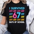 thumbnail image 1 of 100% Cotton I Survived 67 Days Of School Funny Teacher Student T-Shirt For Kids And Adults Colorful Counting Design Gift For End Of Year Celebration, 1 of 5