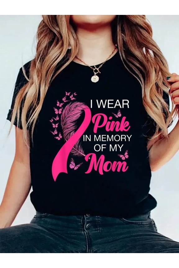 100% Cotton I Wear Pink in Memory of My Mom Breast Cancer Awareness T-Shirt Women's Graphic Tee Casual Tops