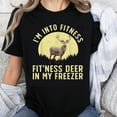 thumbnail image 1 of 100% Cotton I'm Into Fitness Fit'niss Deer In My Freezer Funny Hunting T-Shirt For Men Women Outdoor Wildlife Humor Shirt, 1 of 5