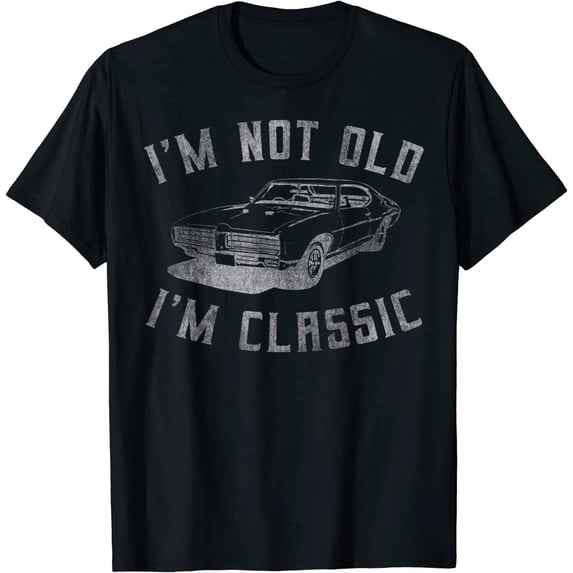 100% Cotton I'm Not Old I'm Classic Funny Car Graphic Short Sleeve T-Shirt Golf Gift T-Shirt For Men and Women