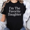 thumbnail image 1 of 100% Cotton I'm The Favorite Daughter, 1 of 5