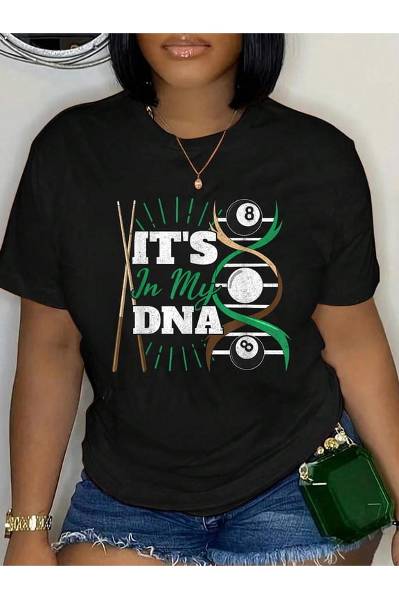 100% Cotton ITS IN MY DNA Pool Billiard Cue Pool Fan T-Shirt Women's Graphic Tee Casual Tops