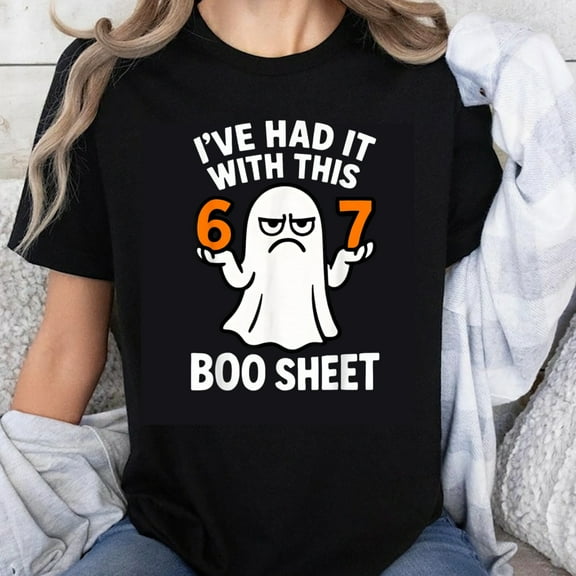 100% Cotton IVE HAD IT WITH THIS 67 BOO SHEET Halloween Ghost Funny Shirt Women Men Unisex T-Shirt Comedy Gift Top