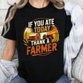 thumbnail image 1 of 100% Cotton If You Ate Today Thank A Farmer T-Shirt Farm Life Tractor Barn Graphic Tee For Men Women Unisex Casual Shirt, 1 of 5