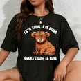 thumbnail image 1 of 100% Cotton Im Fine Everything Fine Highland Cow Funny Saying Women Men T-Shirt, 1 of 5