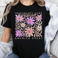 thumbnail image 1 of 100% Cotton Immigrants Make America Great Floral Design T-Shirt for Women and Men Casual Comfortable Everyday Wear, 1 of 5