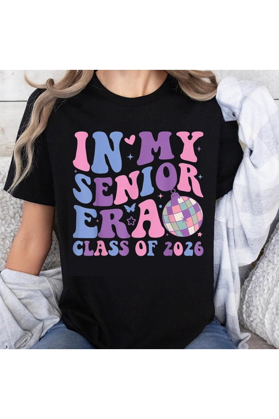 100% Cotton In My Senior Era Class Of 2026 Graduation Shirt For Girls Women High School Senior Year Party Gift T-Shirt
