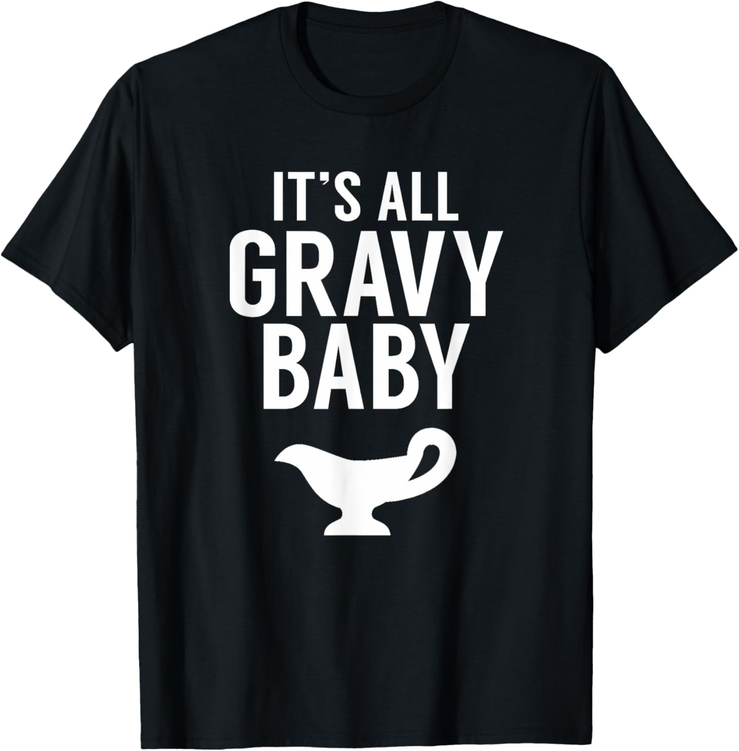 100 Cotton It's All Gravy Baby Funny TShirt For Thanksgiving Dinner