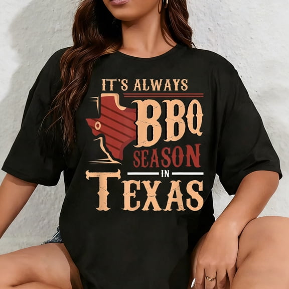 100% Cotton It's Always BBQ Season In Texas Barbecue T-Shirt T-Shirt