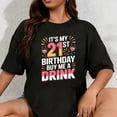 thumbnail image 1 of 100% Cotton It's My 21st Birthday Buy Me A Drink Funny T-Shirt, 1 of 5