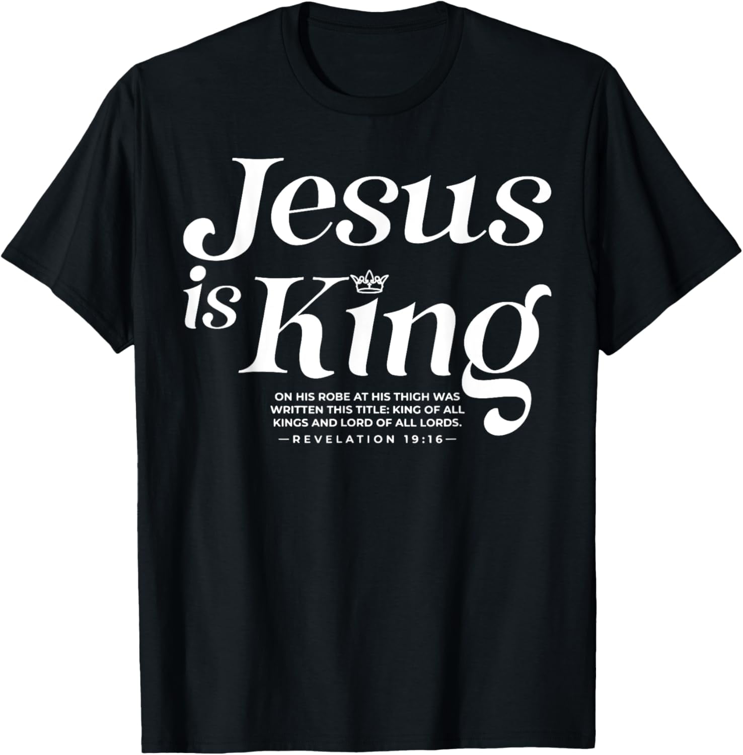 100 Cotton Jesus Is King On His Robe At His Thigh Was Writen TShirt