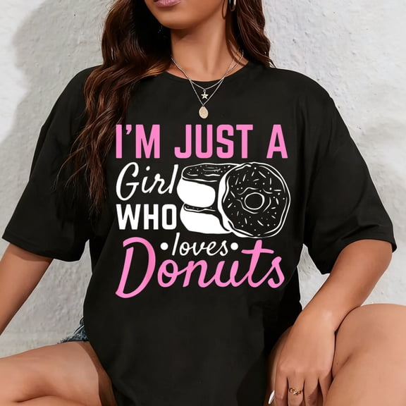100% Cotton Just A Girl Who Loves Donuts T-Shirt