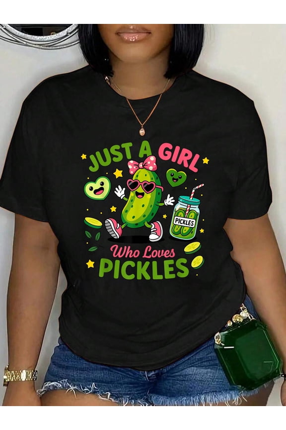 100% Cotton Just A Girl Who Loves Pickles Funny Toddler Pickle Costume T-Shirt Women's Graphic Tee Casual Tops