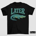 thumbnail image 1 of 100% Cotton Later Gator Vintage 90s Y2K Unisex Tshirt, Graphic Alligator Print, Retro Style T-Shirt, Funky Fashion Statement Shirt, Trendy Apparel Golf Gift T-Shirt For Men and Women, 1 of 6