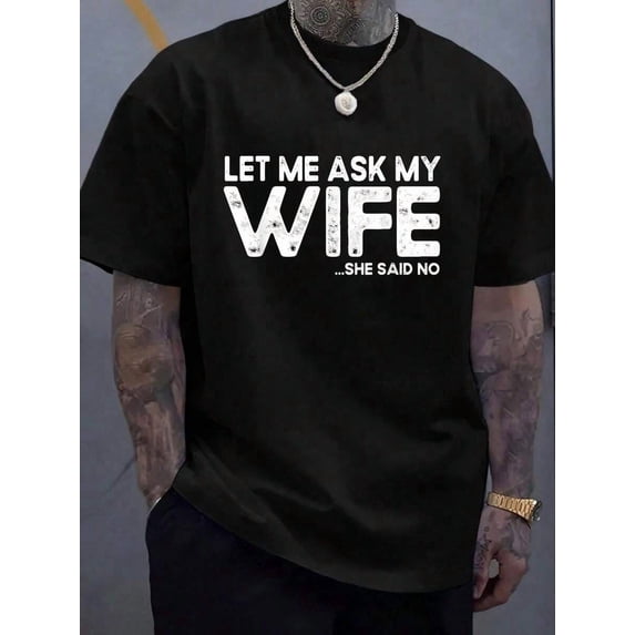 100% Cotton Let Me Ask My Wife T-Shirt Women's Men's Graphic Tee Causal Tops