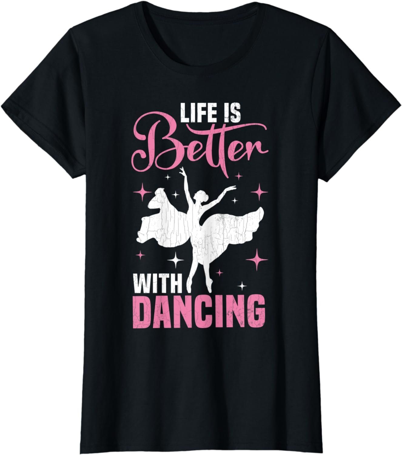 100% Cotton Life Is Better With Dancing Ballet Ballerina Dance Graphic ...