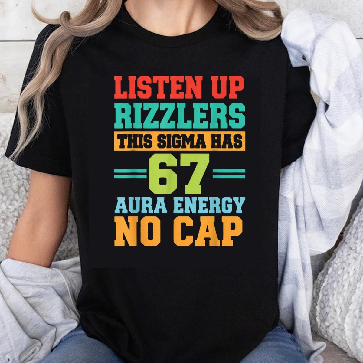 100% Cotton Listen Up Rizzlers This Sigma Has 67 Aura Energy No Cap T ...
