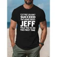 thumbnail image 1 of 100% Cotton Men'S Funny "If At First You Don't Succeed..." Jeff Quote Graphic T-Shirt - Heavyweight Crewneck Tee with Text Print, Casual Streetwear Short Sleeve Sh Golf Gift T-Shirt For Men and Women, 1 of 9