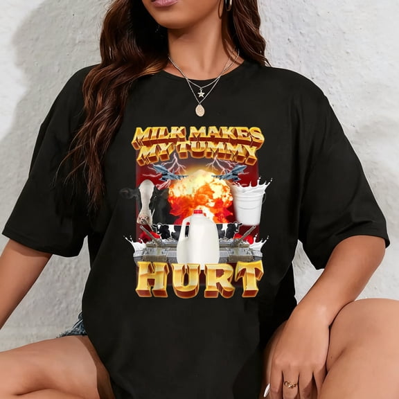 100% Cotton Milk Makes My Tummy Hurt Funny Oddly Specific Dank Meme T-Shirt