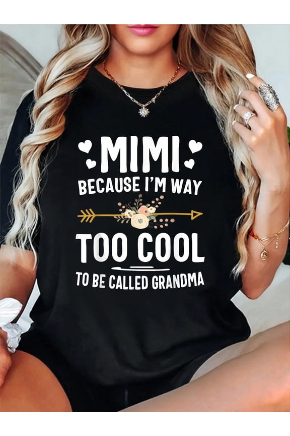 100% Cotton Mimi Because I'm Way Too Cool to Be Called Grandma Gifts T-Shirt Small Women's Men's Graphic Tee Casual Tops