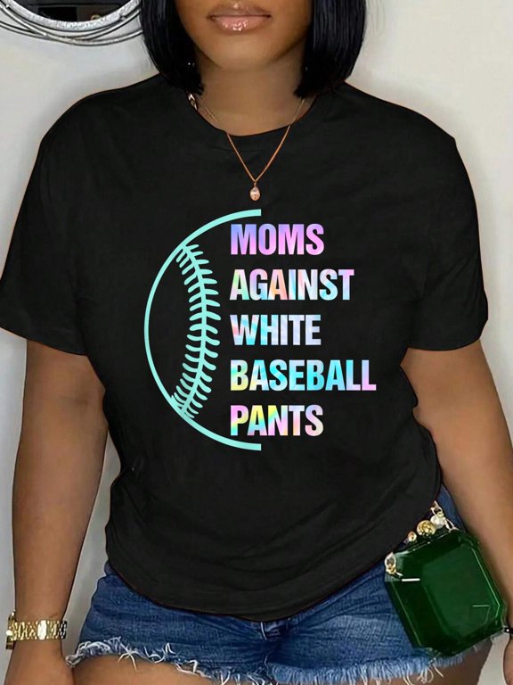 Cotton Moms Against White Baseball Pants Funny Baseball Mom T-Shirt Women's Graphic Tee Casual Tops