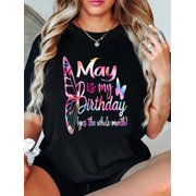 100% Cotton Month May Birthday For Women May Is My Birthday For Girl T-Shirt Womens Mens Graphic Tee Casual Tops