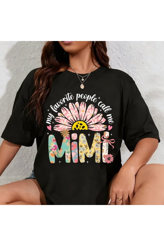 100% Cotton My Favorite People Call Me Mimi Mothers Day Girly Women T-Shirt