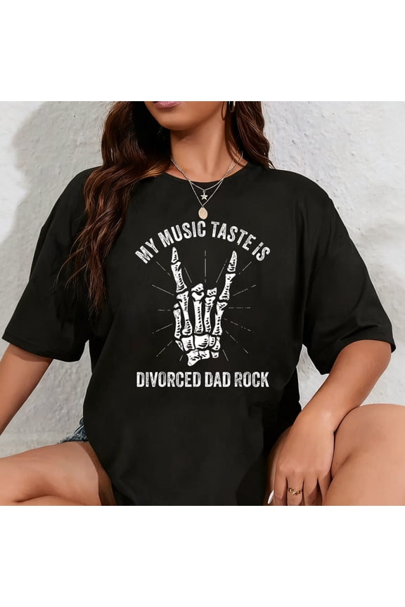100% Cotton My Music Taste Is Divorced Dad Rock Heavy Metal Skull Hand T-Shirt