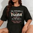 thumbnail image 1 of 100% Cotton My Nickname is Nana But My Full Name - Grandma Mother's Day T-Shirt, 1 of 5