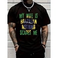 thumbnail image 1 of 100% Cotton My Wife Is Brazilian Nothing Scares Me Brazil Husband T-Shirt Women's Men Graphic Tee, 1 of 2