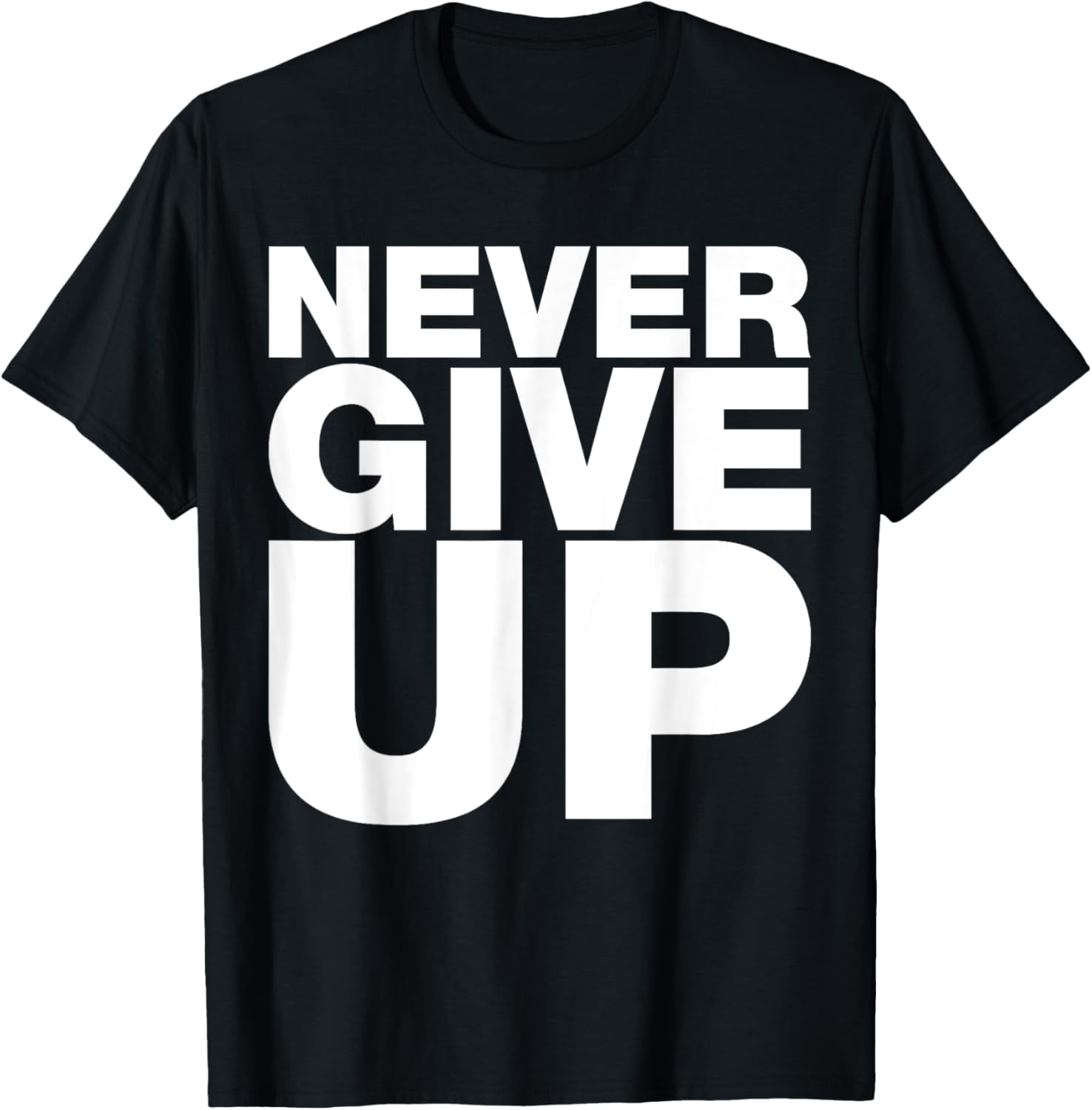 100% Cotton Never Ever Give Up, Inspirational Motivational Quotes ...