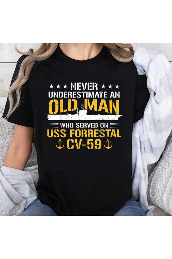100% Cotton Never Underestimate An Old Man Who Served On Uss Forrestal Cv 59 Anchor Ship T-Shirt