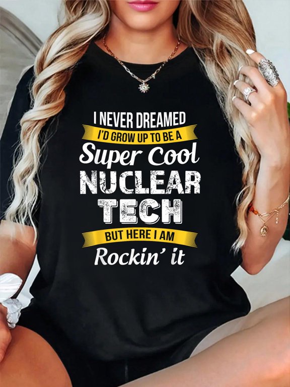 100% Cotton Nuclear Tech Funny Appreciation Medicine Technologist T-Shirt Women's Graphic Tee Casual Tops