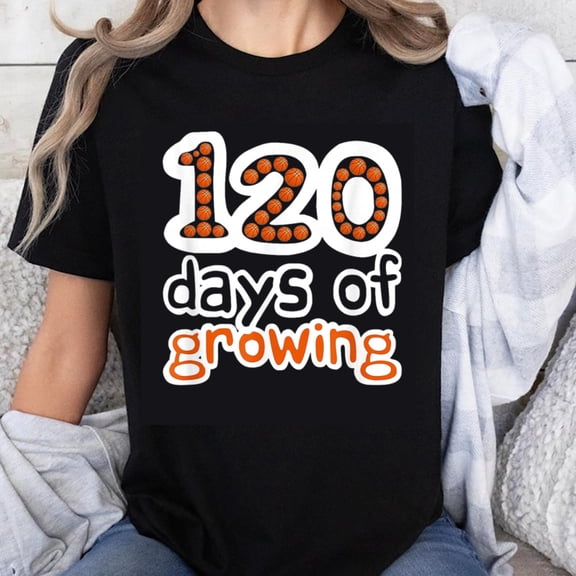 100% Cotton One Hundred Twenty Days Of Growing T-Shirt