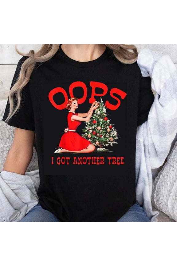 100% Cotton Oops I Got Another Tree Christmas Vintage Woman Decorating Tree Holiday Funny T-Shirt For Women Men Unisex Christmas Shirt