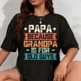 thumbnail image 1 of 100% Cotton Papa Because Grandpa is For Old Guys Vintage Funny Dad Gift T-Shirt, 1 of 5