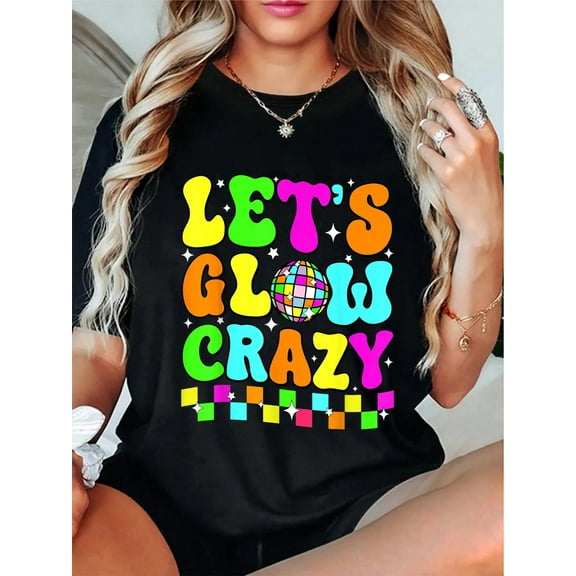 100% Cotton Party 80s Group Team Lets Crazy Retro Colorful Quote Glowing T-Shirt