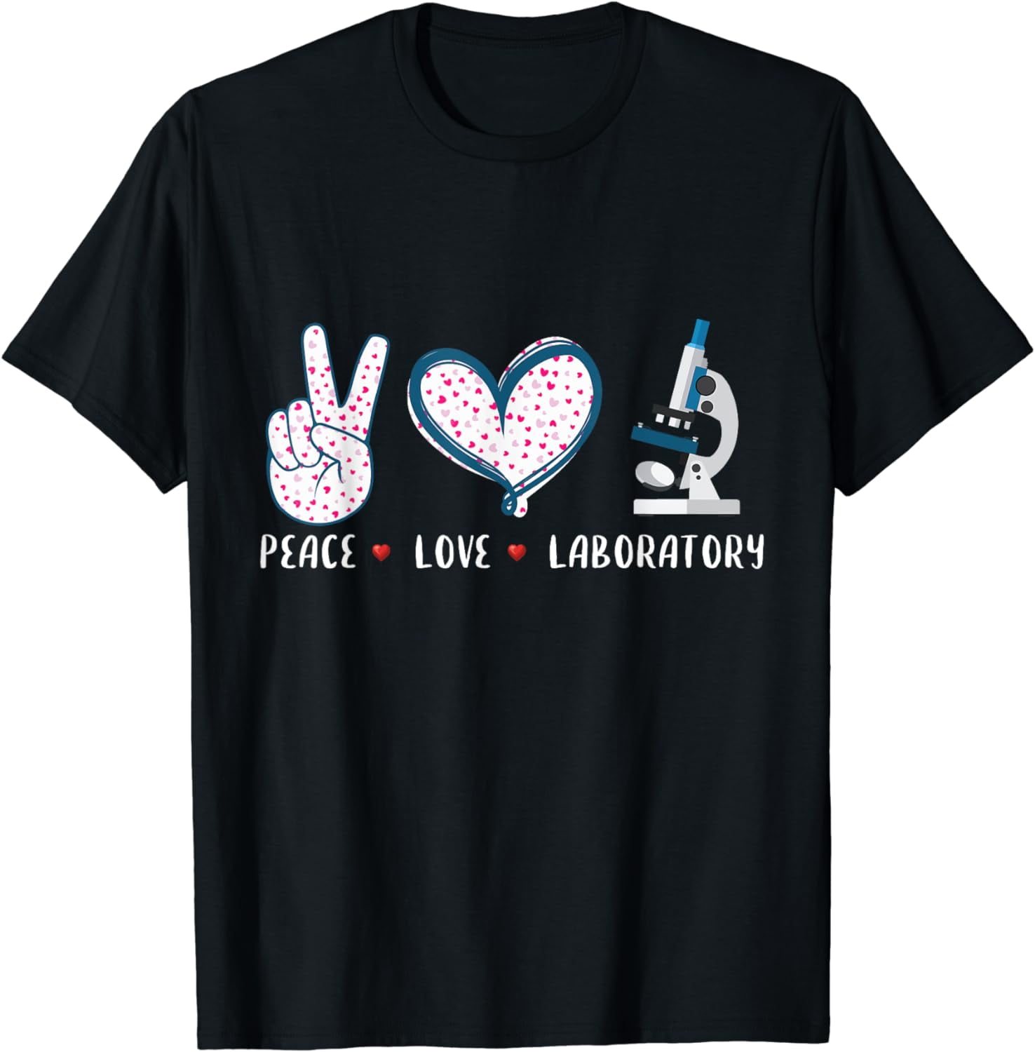 100 Cotton Peace Love Laboratory Lab Research gifts for men women TShirt