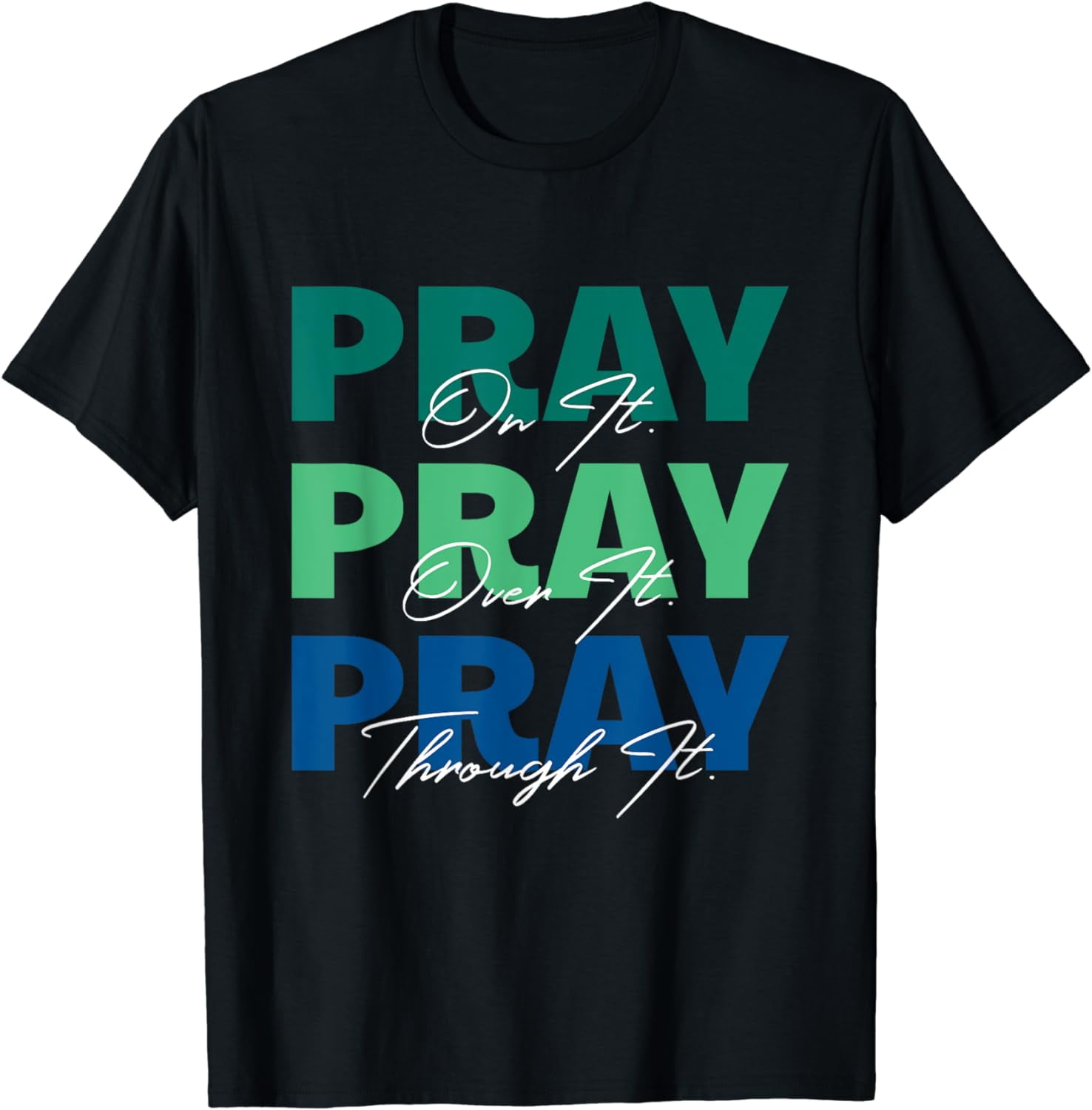 100% Cotton Pray On It, Pray Over It, Pray Through It Christian Saying ...